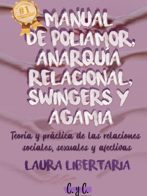 Detalles del título Manual de Poliamor, Anarquía Relacional, Swingers y Agamia de Laura Libertaria - Disponible